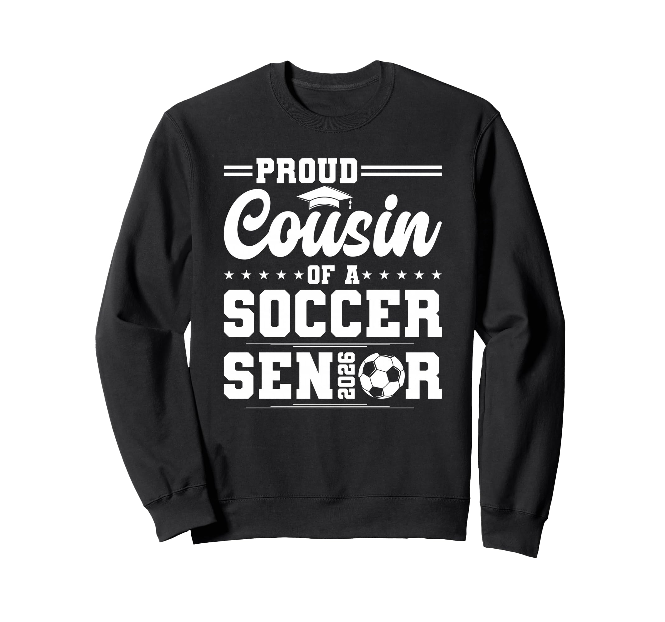 Proud Cousin 2026 Senior Soccer Sweatshirt - Novelty Apparel Unisex - T-Shirt, Sweatshirt, Hoodie
