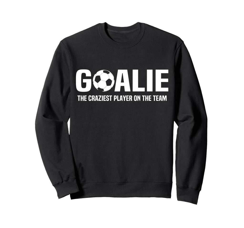 Funny Goalie Definition Goalkeeper Sweatshirt - Unique Graphic for Adults - T-Shirt, Sweatshirt, Hoodie