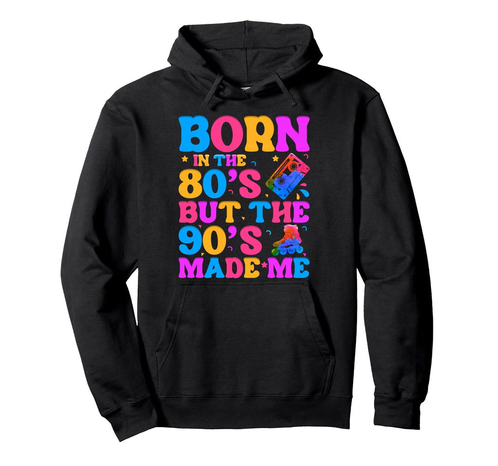 Born 80S But 90S Made Me Cassette Tape Hoodie - Streetwear Style Unisex - T-Shirt, Sweatshirt, Hoodie