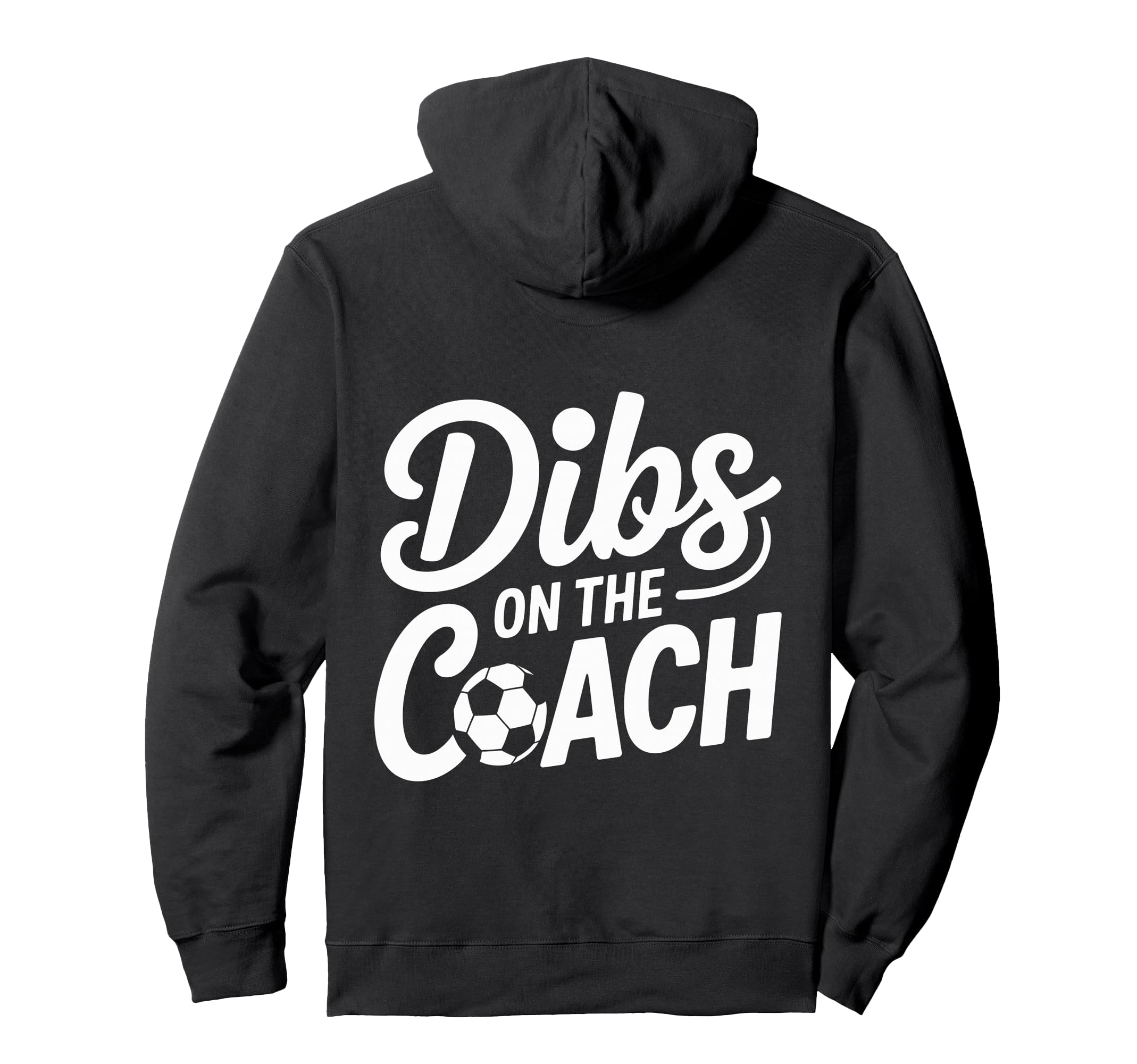 Dibs Coach Soccer Dibs Coach Hoodie - Streetwear Style Men Women - T-Shirt, Sweatshirt, Hoodie