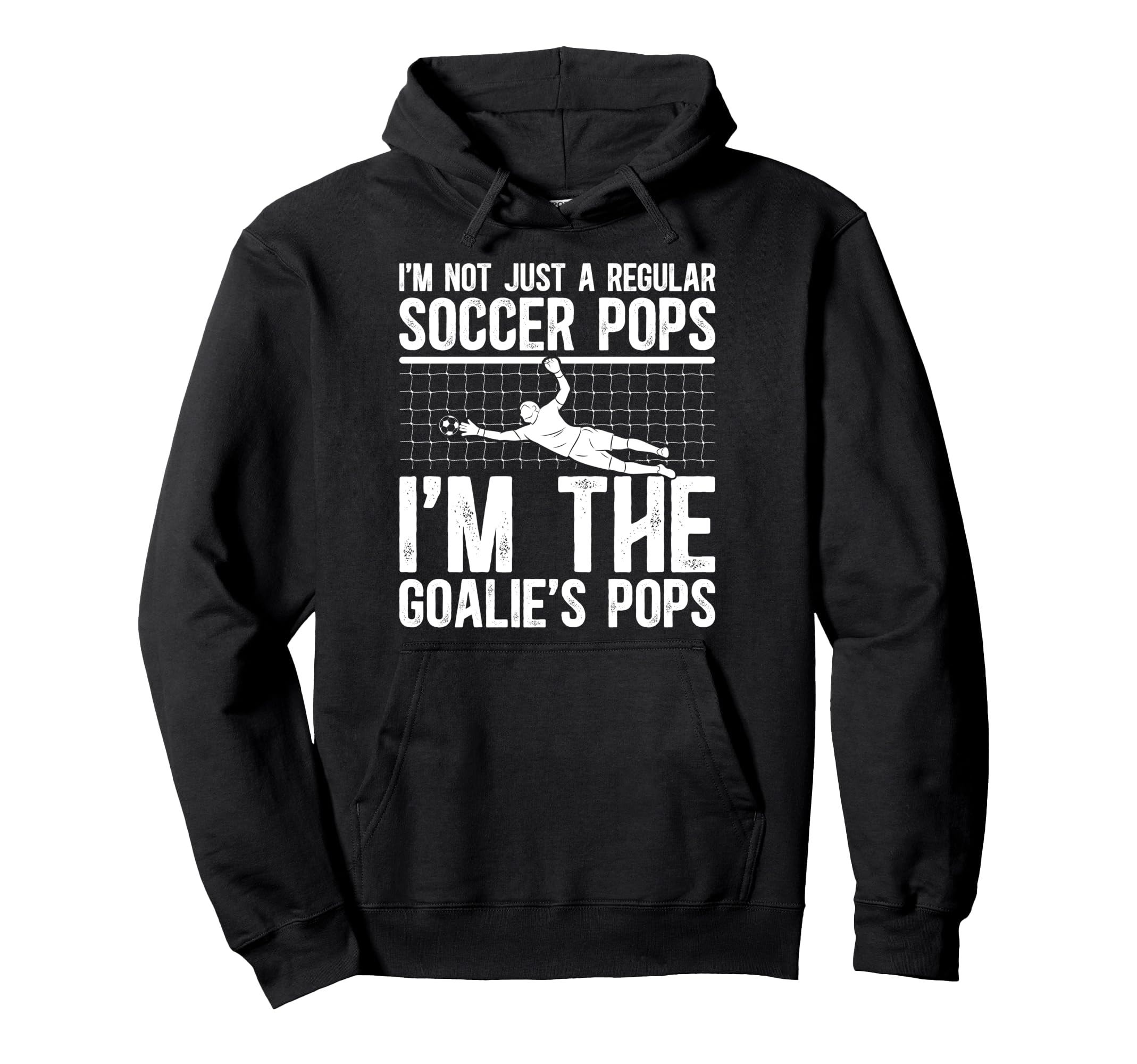 Im Soccer Goalie Pops Soccer Hoodie - Aesthetic Graphic for Adults - T-Shirt, Sweatshirt, Hoodie