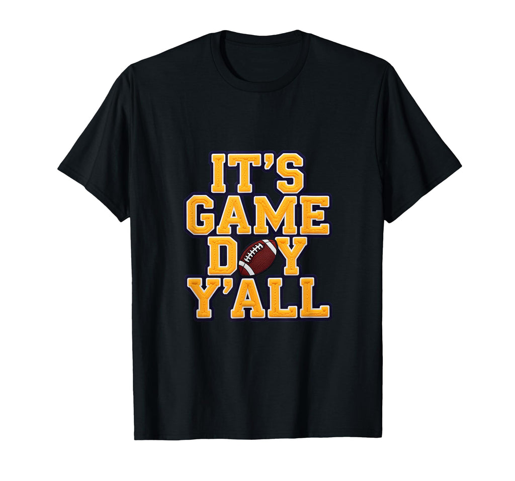 Its Game Day Yall Football Sunday T-Shirt - Streetwear Style for Adults - T-Shirt, Sweatshirt, Hoodie