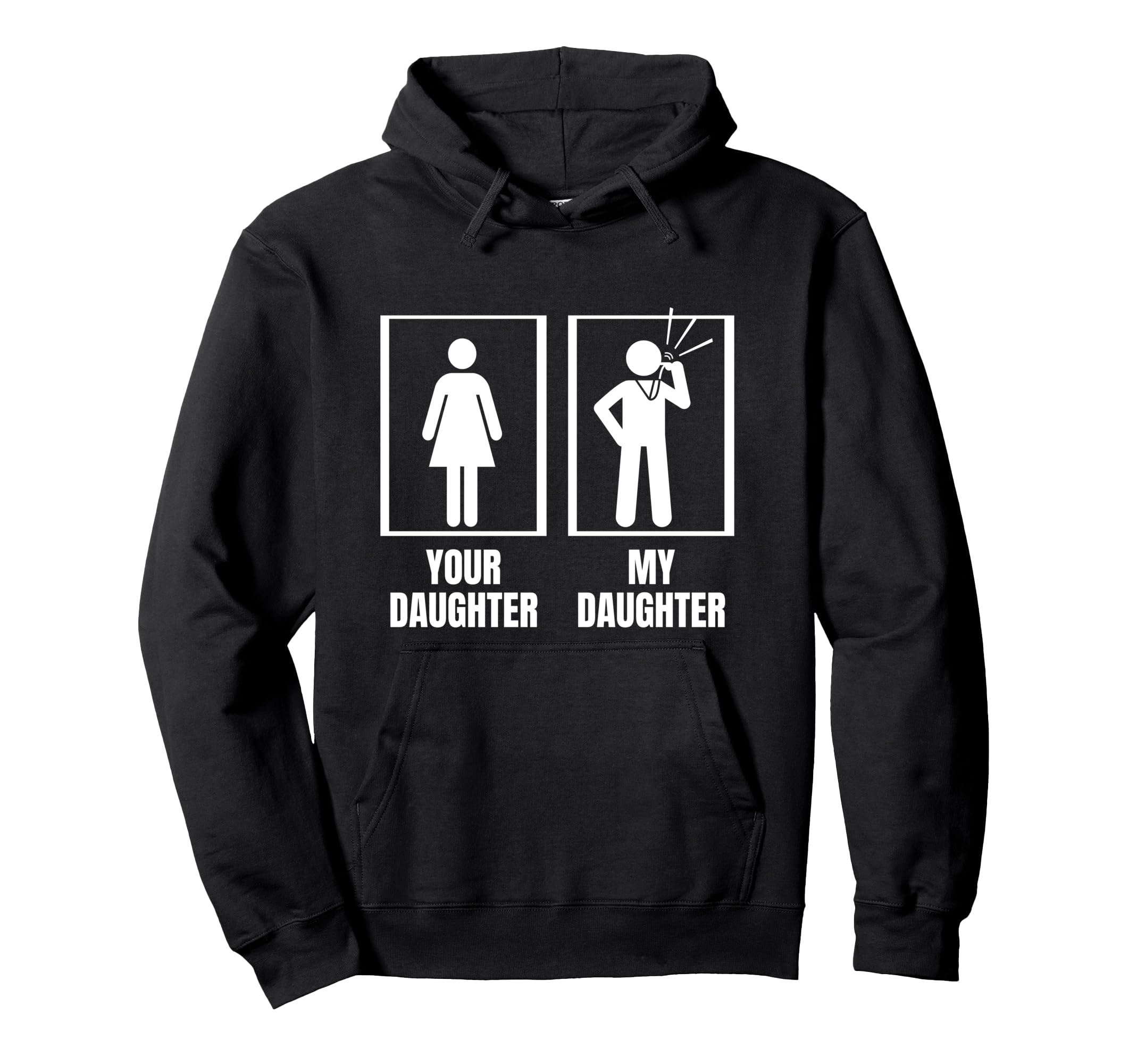 Umpire Your Daughter My Daughter Dad Hoodie - Fun Novelty Design Men Women - T-Shirt, Sweatshirt, Hoodie