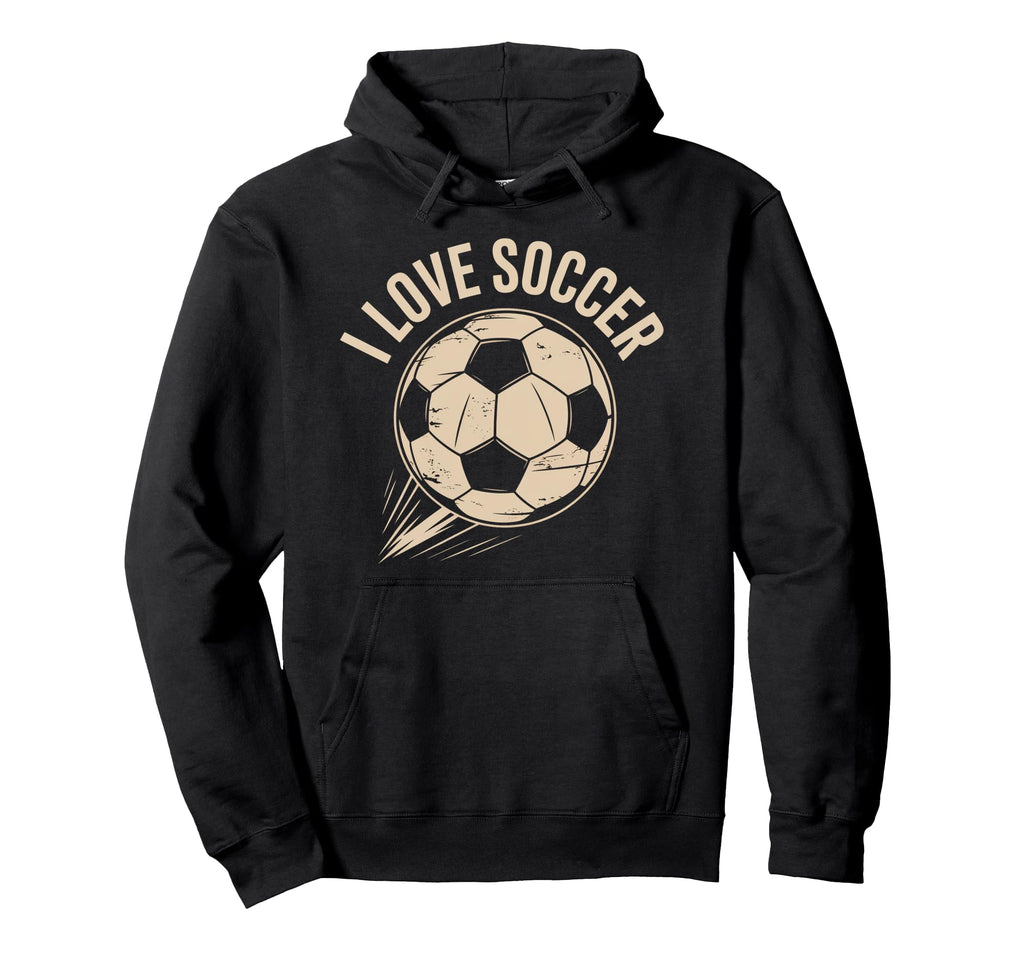 I Love Soccer Enthusiast Passionate Hoodie - Novelty Apparel for Adults - T-Shirt, Sweatshirt, Hoodie