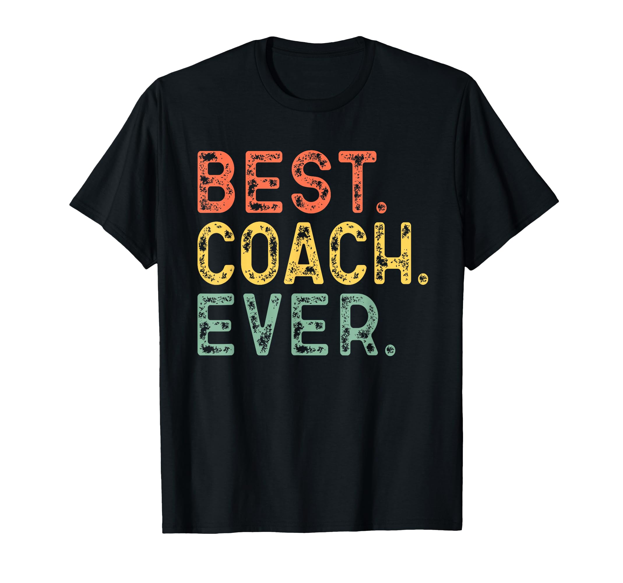 Best Coach Ever Funny Gift T-Shirt - Custom Art Print Men Women - T-Shirt, Sweatshirt, Hoodie