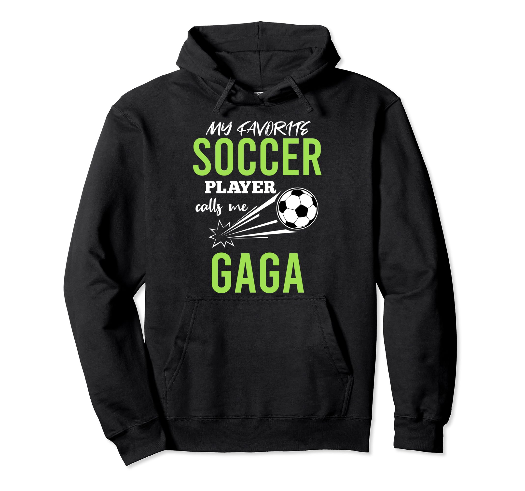Soccer Gaga My Favorite Player Calls Me Hoodie - Unique Graphic Unisex - T-Shirt, Sweatshirt, Hoodie