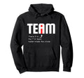 Funny Sarcastic Teammate I Found I Team Hoodie - Unique Graphic Men Women - T-Shirt, Sweatshirt, Hoodie