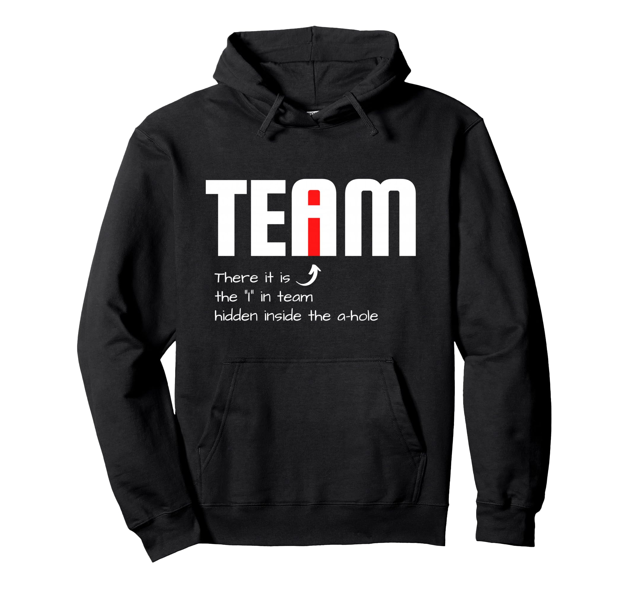 Funny Sarcastic Teammate I Found I Team Hoodie - Unique Graphic Men Women - T-Shirt, Sweatshirt, Hoodie