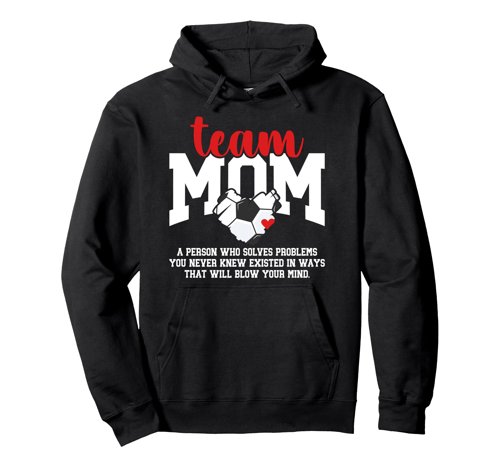Soccer Team Mom Definition Soccer Hoodie - Casual Everyday Wear Men Women - T-Shirt, Sweatshirt, Hoodie