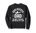 Funny Soccer Goalkeeper Dad Soccer Sweatshirt - Trendy Graphic for Adults - T-Shirt, Sweatshirt, Hoodie