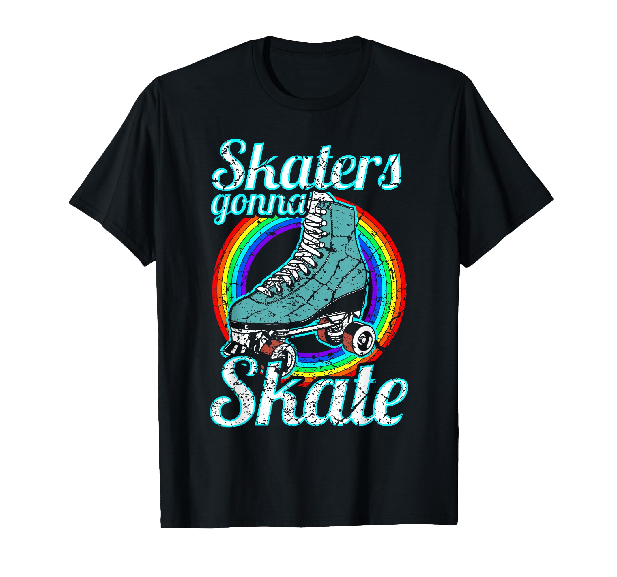 Skaters Gonna Skate Roller Skate T-Shirt - Graphic Print Men Women - T-Shirt, Sweatshirt, Hoodie