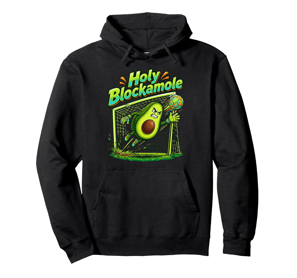 Holy Blockamole Soccer Blocker Funny Hoodie - Aesthetic Graphic Unisex - T-Shirt, Sweatshirt, Hoodie