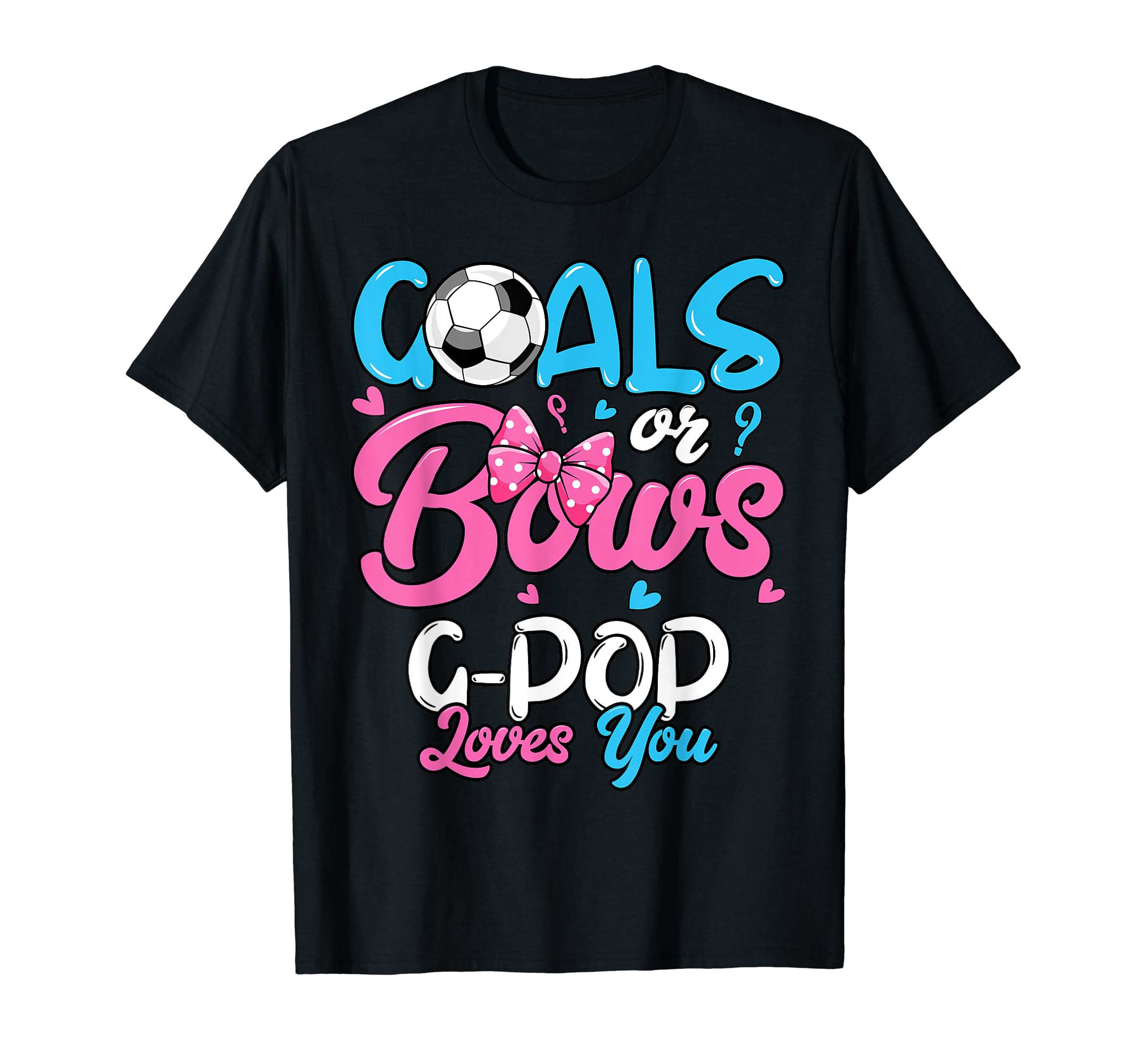 Gender Reveal Goals Or Bows G Pop T-Shirt - Custom Art Print for Adults - T-Shirt, Sweatshirt, Hoodie