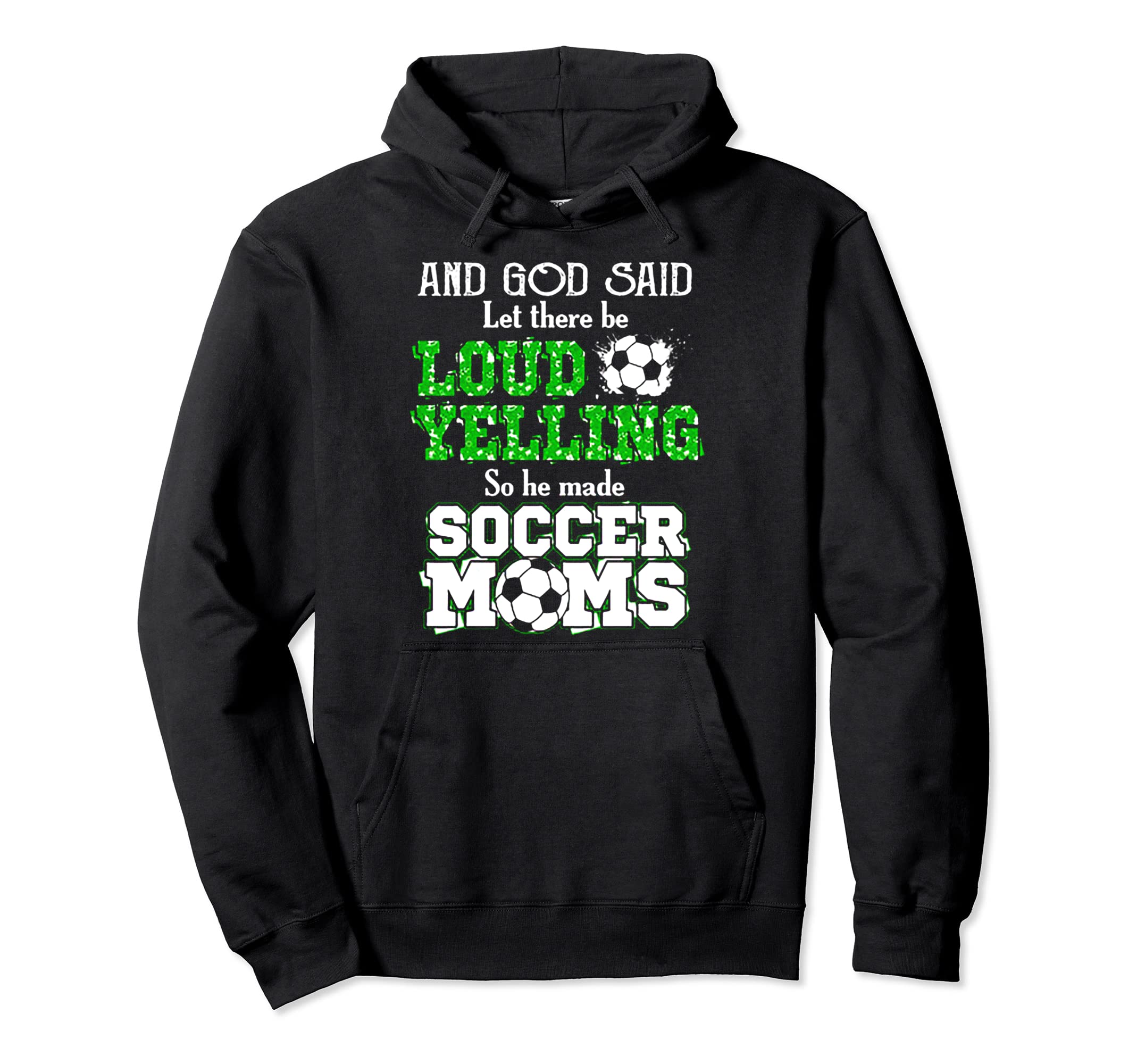 God Said Let There Be Loud Yelling So He Hoodie - Graphic Print Men Women - T-Shirt, Sweatshirt, Hoodie
