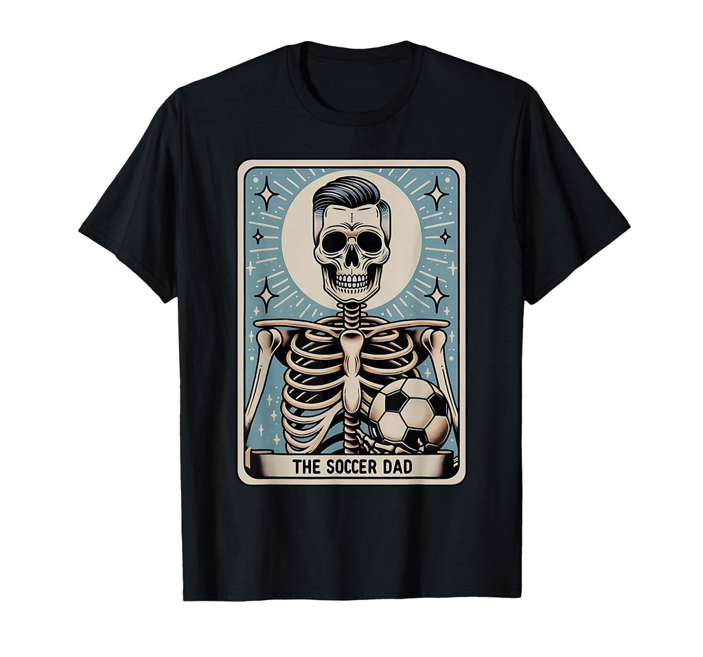 Funny Skeleton Soccer Dad Tarot Card T-Shirt - Fun Novelty Design Unisex - T-Shirt, Sweatshirt, Hoodie