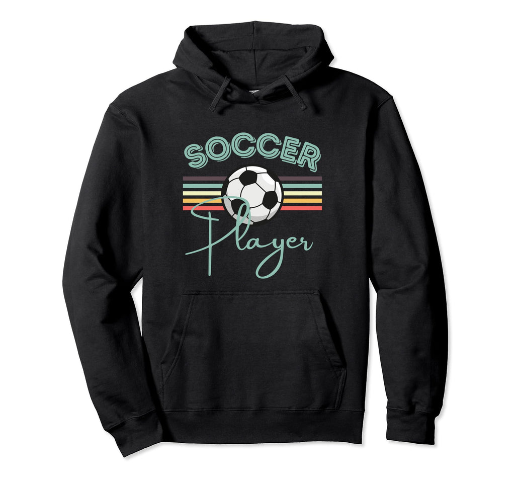 Soccer Player Fun Hoodie - Fun Novelty Design Unisex - T-Shirt, Sweatshirt, Hoodie