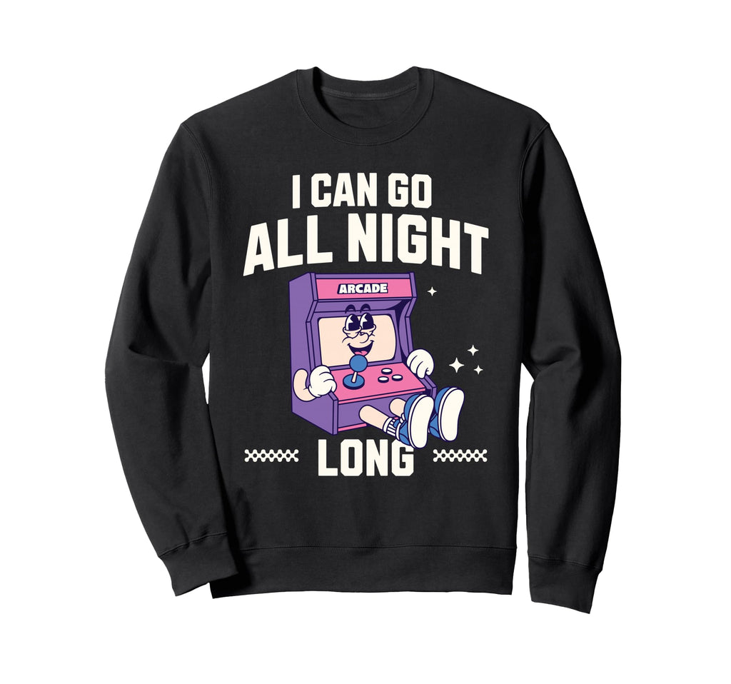 I Can Go All Night Long Arcade Gamer Sweatshirt - Minimalist Print Unisex - T-Shirt, Sweatshirt, Hoodie