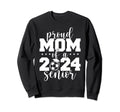 2024 Senior Proud Mom Senior Class Sweatshirt - Novelty Apparel Men Women - T-Shirt, Sweatshirt, Hoodie