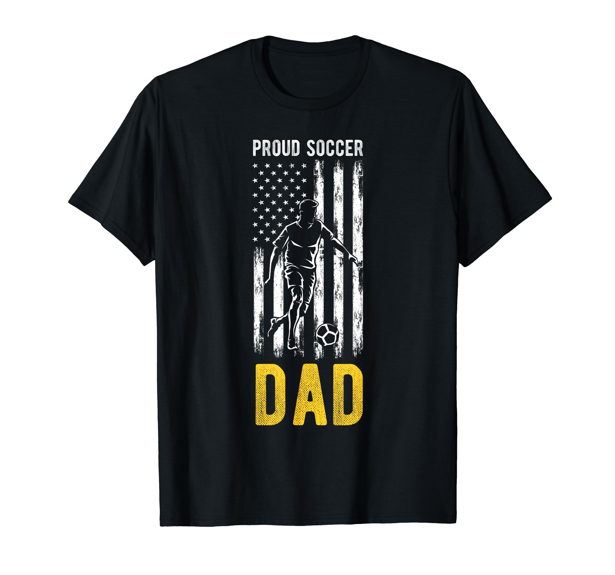 Proud Soccer Dad Usa Flag Family T-Shirt - Novelty Apparel Men Women - T-Shirt, Sweatshirt, Hoodie