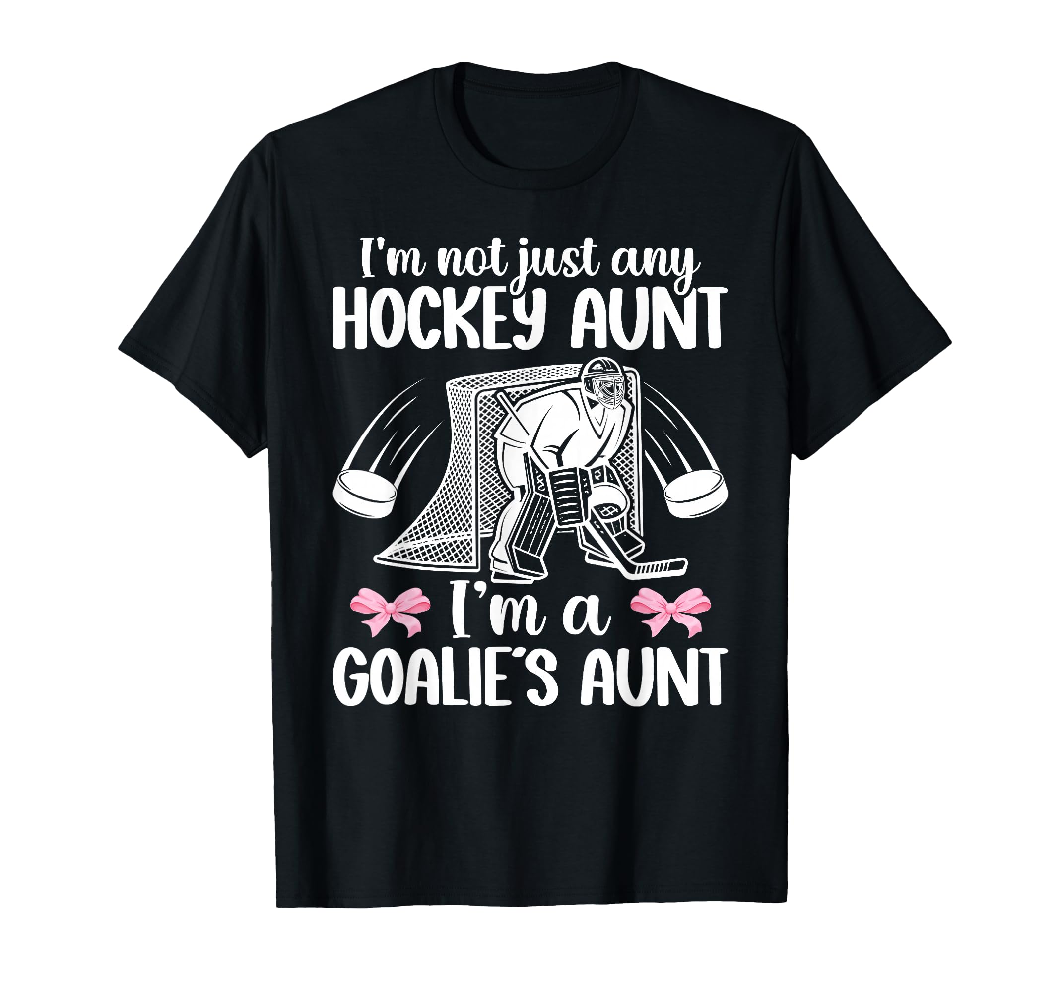 Im Hockey Goalie Aunt Hockey Keeper Auntie T-Shirt - Novelty Apparel Unisex - T-Shirt, Sweatshirt, Hoodie
