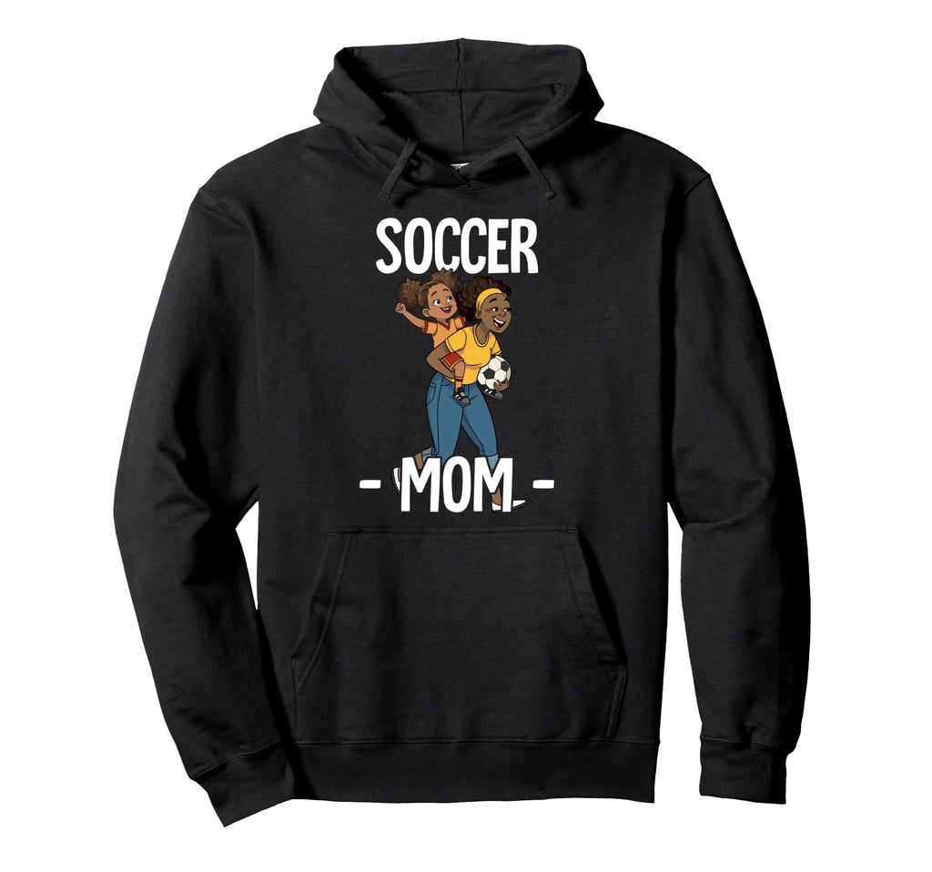 Soccer Mom Hoodie - Streetwear Style Men Women - T-Shirt, Sweatshirt, Hoodie
