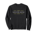 Soccer Mom Sweatshirt - Casual Everyday Wear Men Women - T-Shirt, Sweatshirt, Hoodie