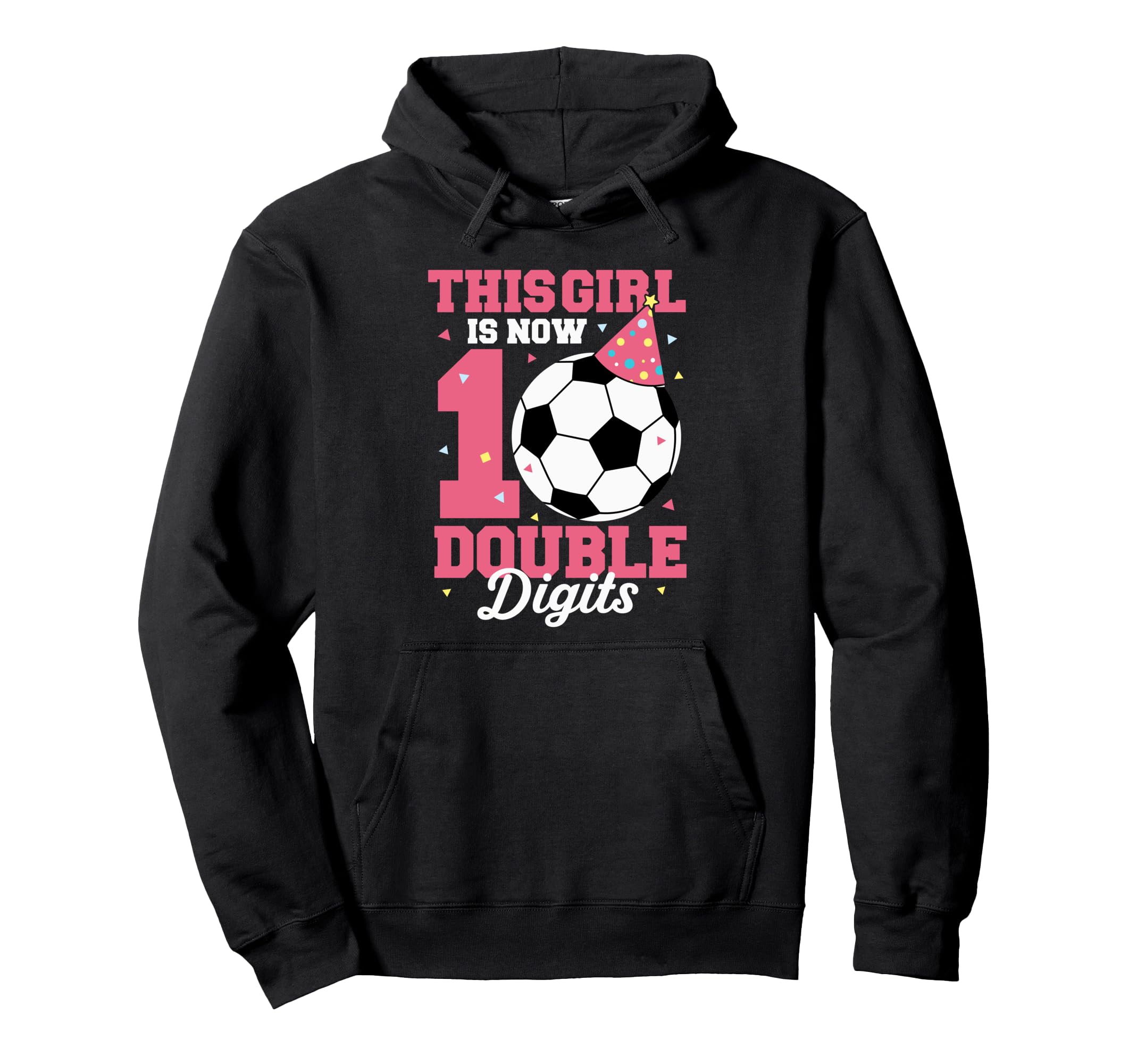 This Is Now Double Digits Soccer Hoodie - Fun Novelty Design for Adults - T-Shirt, Sweatshirt, Hoodie