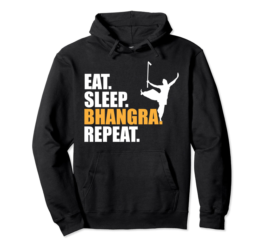 Eat Sleep Bhangra Repeat Punjabi Gift Hoodie - Novelty Apparel for Adults - T-Shirt, Sweatshirt, Hoodie