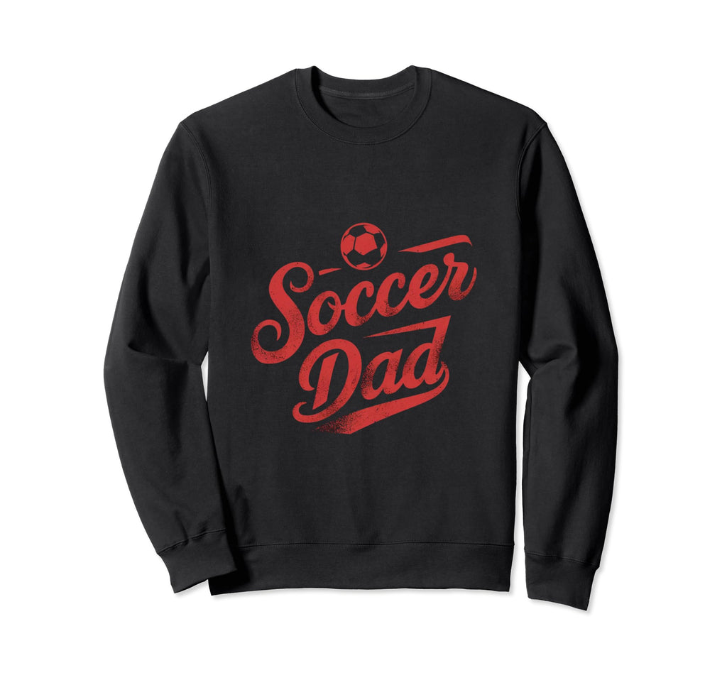 Soccer Dad Designs Daddy Fathers Day Sweatshirt - Minimalist Print Unisex - T-Shirt, Sweatshirt, Hoodie