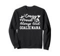 Crazy Proud Soccer Goalie Nana Sweatshirt - Streetwear Style Men Women - T-Shirt, Sweatshirt, Hoodie