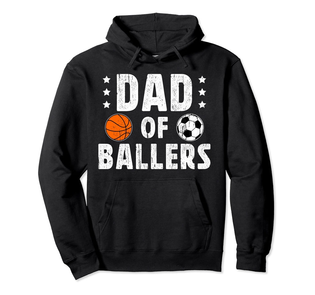 Dad Ballers Soccer Basketball Dad Hoodie - Graphic Print Unisex - T-Shirt, Sweatshirt, Hoodie