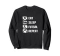 Eat Sleep Futsal Repeat Funny Futsal Sweatshirt - Unique Graphic Men Women - T-Shirt, Sweatshirt, Hoodie