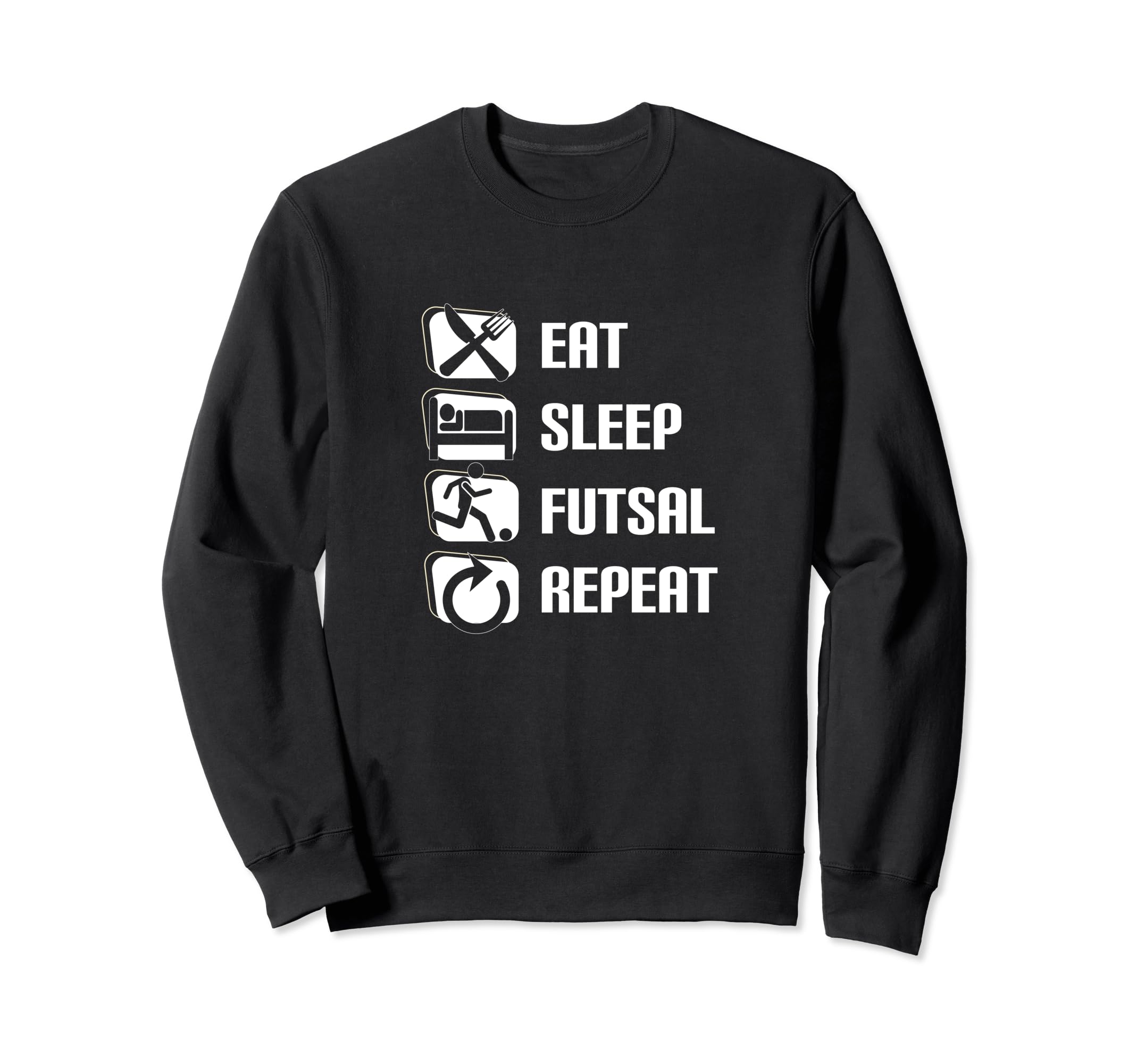 Eat Sleep Futsal Repeat Funny Futsal Sweatshirt - Unique Graphic Men Women - T-Shirt, Sweatshirt, Hoodie