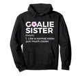 Soccer Goalie Sister Definition Hoodie - Graphic Print Men Women - T-Shirt, Sweatshirt, Hoodie