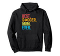 Best Soccer Mom Ever Funny Soccer Mom Hoodie - Aesthetic Graphic Men Women - T-Shirt, Sweatshirt, Hoodie