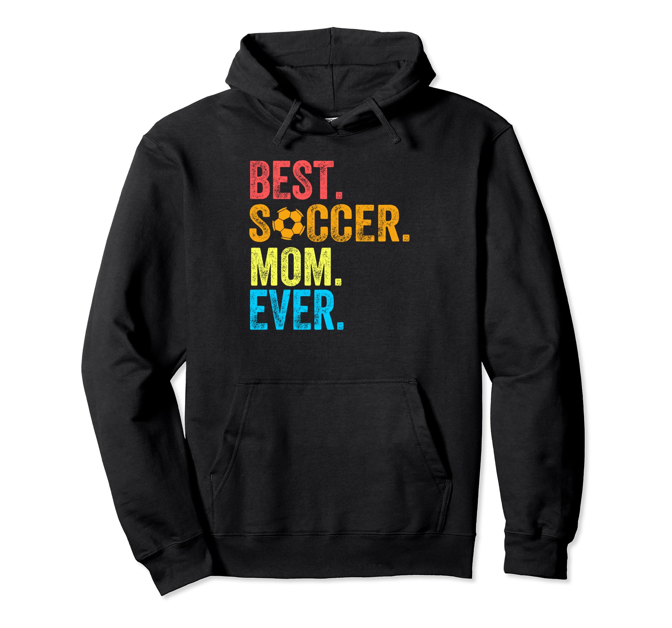 Best Soccer Mom Ever Funny Soccer Hoodie - Casual Everyday Wear for Adults - T-Shirt, Sweatshirt, Hoodie