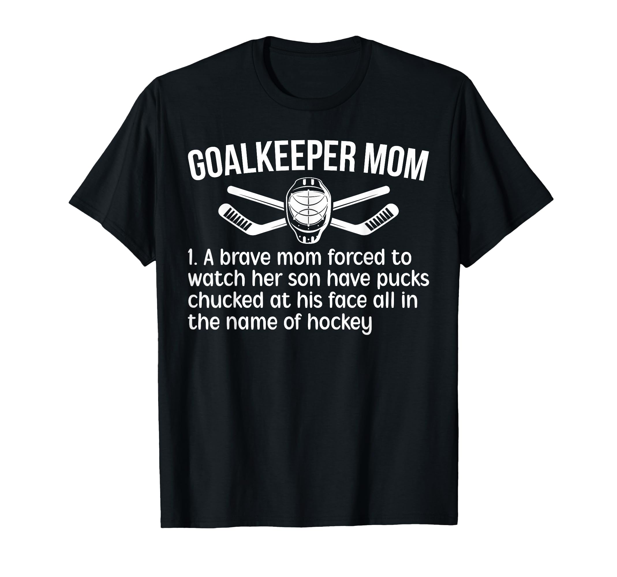 Hockey Goalkeeper Mom Hockey Keeper T-Shirt - Novelty Apparel Men Women - T-Shirt, Sweatshirt, Hoodie