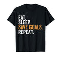 Eat Sleep Save Goals Repeat Funny T-Shirt - Custom Art Print Unisex - T-Shirt, Sweatshirt, Hoodie