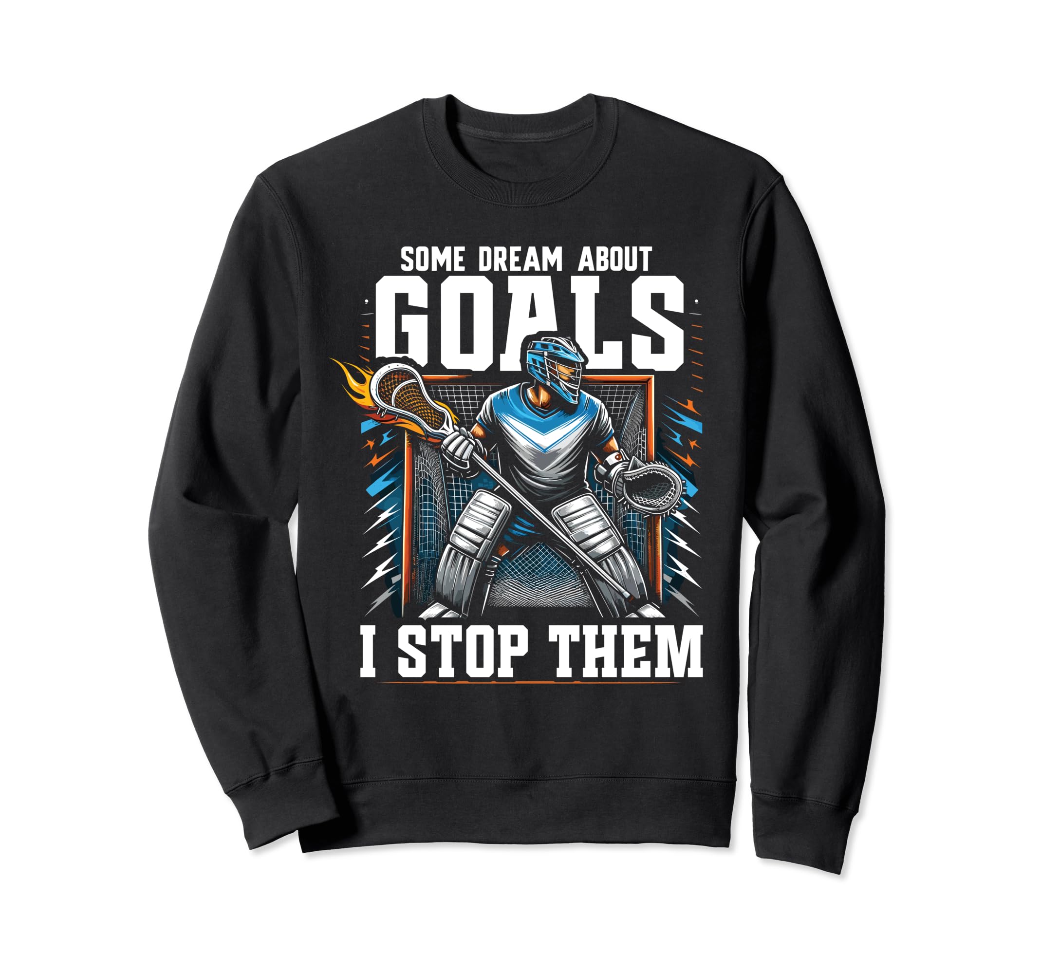 Goalkeeper Lax Goalie Lacrosse Goalie Sweatshirt - Unique Graphic Unisex - T-Shirt, Sweatshirt, Hoodie