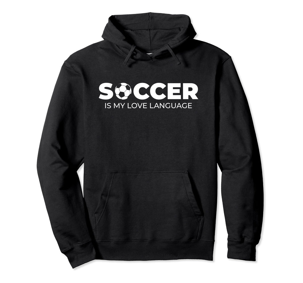 Soccer Is My Love Language Soccer Player Hoodie - Custom Art Print Unisex - T-Shirt, Sweatshirt, Hoodie