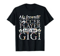 My Favorite Soccer Player Calls Me Gigi T-Shirt - Trendy Graphic Unisex - T-Shirt, Sweatshirt, Hoodie
