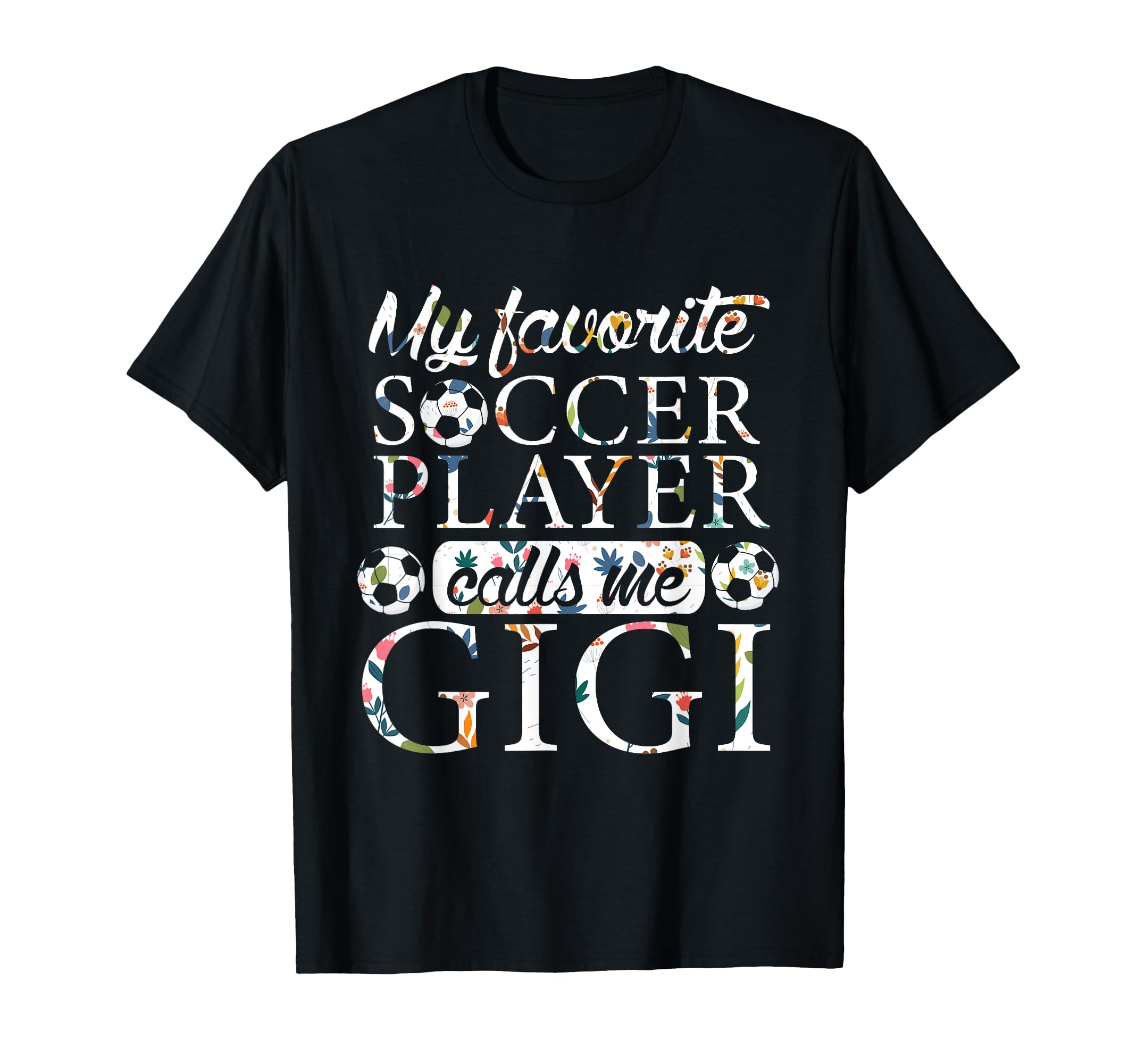 My Favorite Soccer Player Calls Me Gigi T-Shirt - Trendy Graphic Unisex - T-Shirt, Sweatshirt, Hoodie