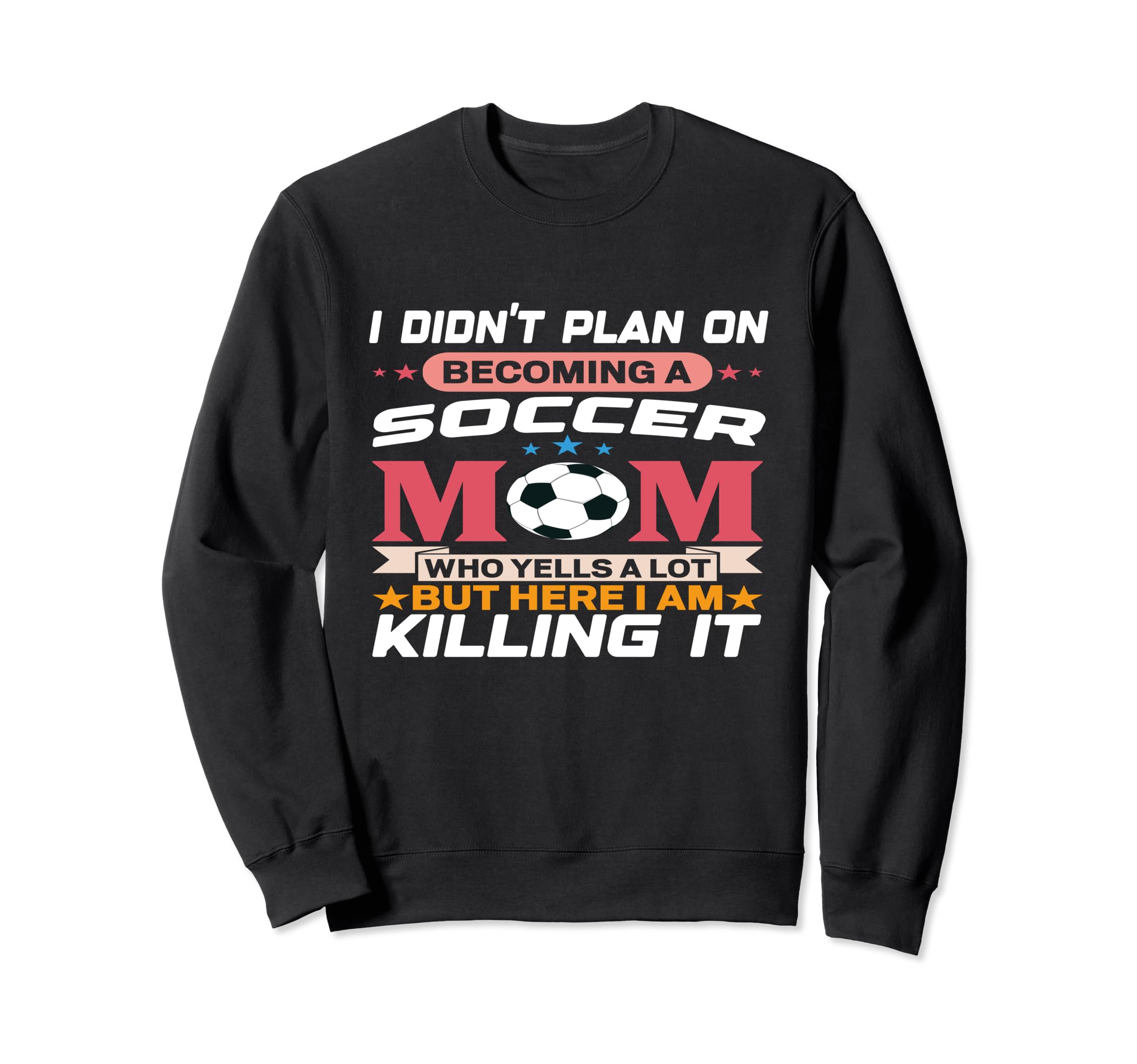 Funny I Didnt Plan Becoming Soccer Sweatshirt - Unique Graphic for Adults - T-Shirt, Sweatshirt, Hoodie