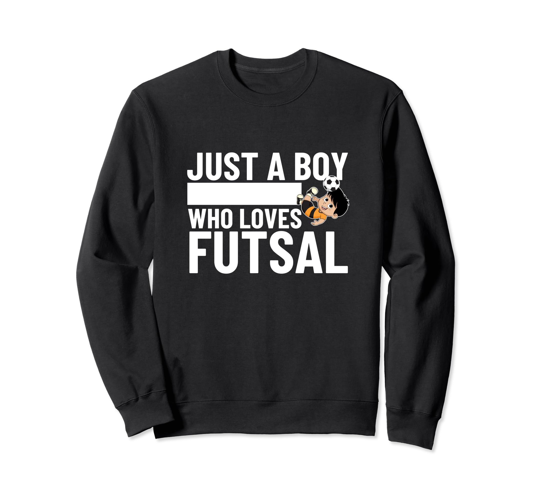 Futsal Player Just Who Loves Futsal Sweatshirt - Unique Graphic Men Women - T-Shirt, Sweatshirt, Hoodie
