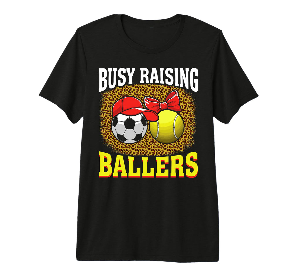 Busy Raising Ballers Soccer Tennis Mom T-Shirt - Aesthetic Graphic Unisex - T-Shirt, Sweatshirt, Hoodie