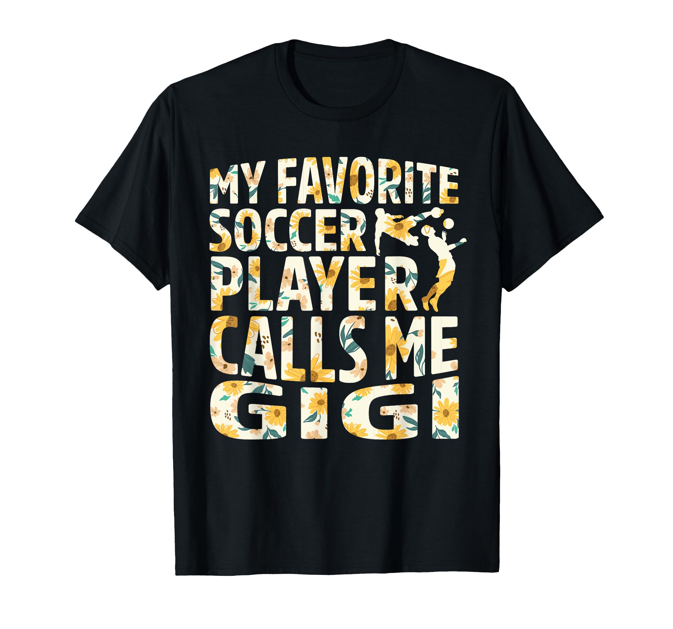 My Favorite Soccer Player Calls Me Gigi T-Shirt - Unique Graphic Unisex - T-Shirt, Sweatshirt, Hoodie