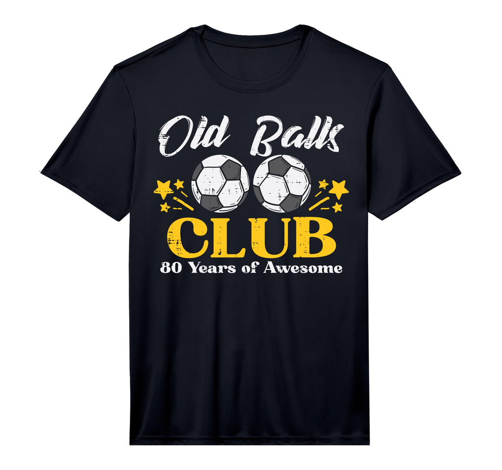 Mens Old Balls Club Soccer 80 Years T-Shirt - Fun Novelty Design Unisex - T-Shirt, Sweatshirt, Hoodie
