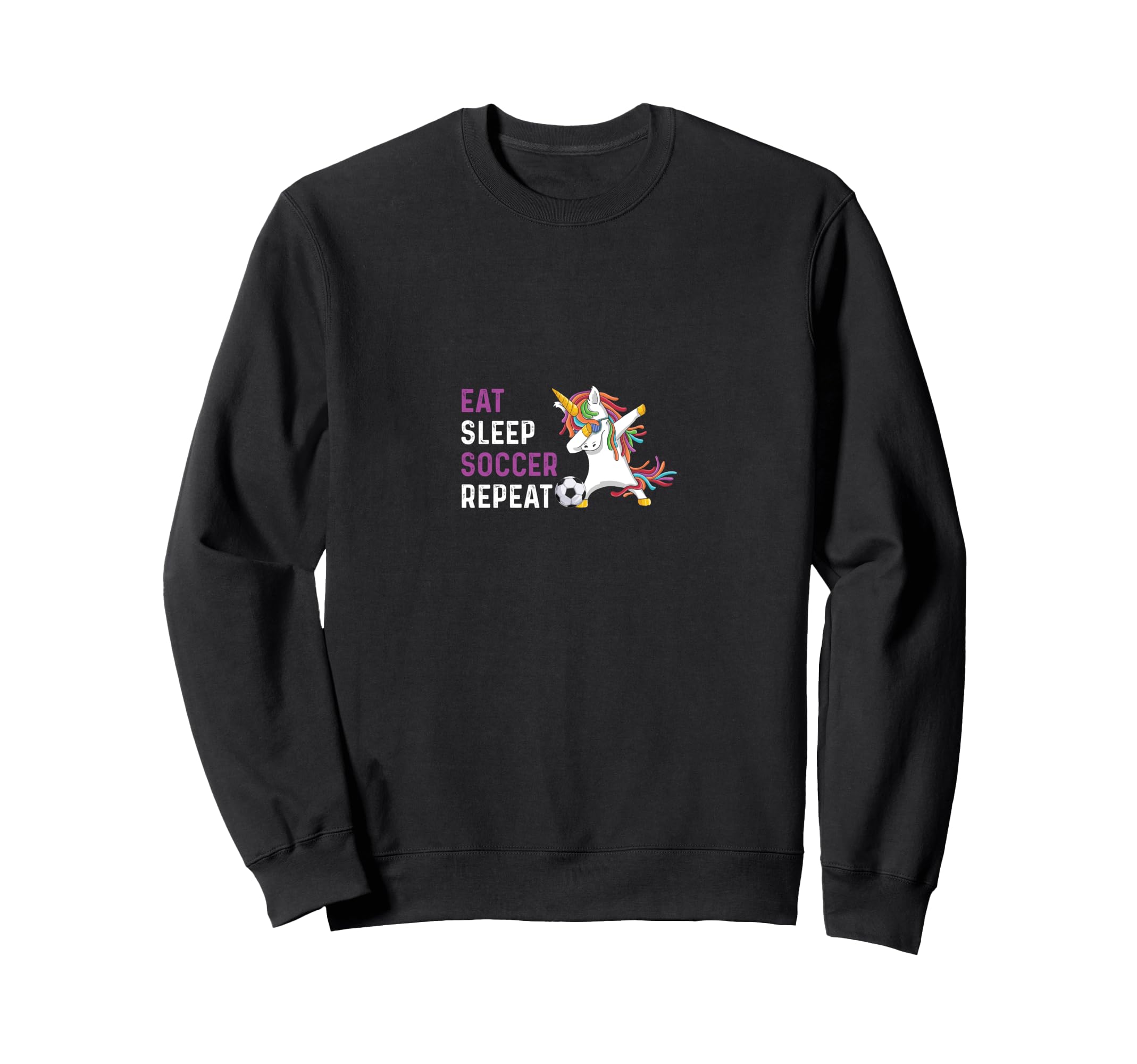 Eat Sleep Soccer Funny Sweatshirt - Novelty Apparel Unisex - T-Shirt, Sweatshirt, Hoodie