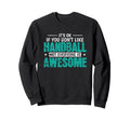 If You Dont Like Handball Not Sweatshirt - Custom Art Print Men Women - T-Shirt, Sweatshirt, Hoodie