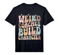 Weird Coaches Build Character Coach T-Shirt - Aesthetic Graphic Men Women - T-Shirt, Sweatshirt, Hoodie